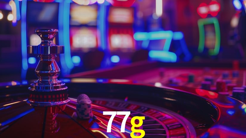 77g: Jogos de Caça-Níqueis-Altas Recompensas, Roleta-Velocidade, Blackjack-Desafios Máximos